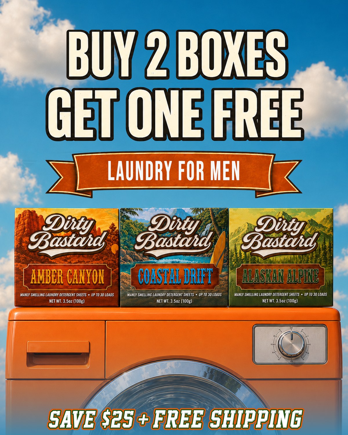 Buy 2 boxes, get one free. Laundry for men. All three Dirty Bastard scents: Amber Canyon, Coastal Drift, and Alaskan Alpine. Save $25 plus free shipping.