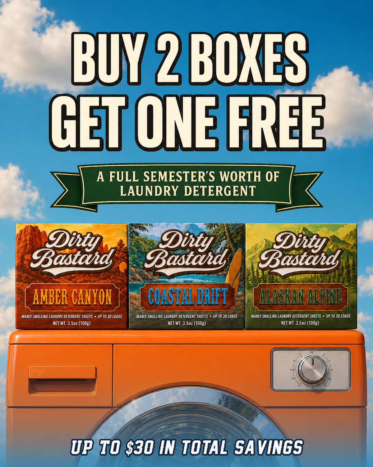 Back to school deal. Buy 2 boxes, get one free. All three Dirty Bastard scents, up to $30 in total savings: Alaskan Alpine, Coastal Drift, and Amber Canyon.