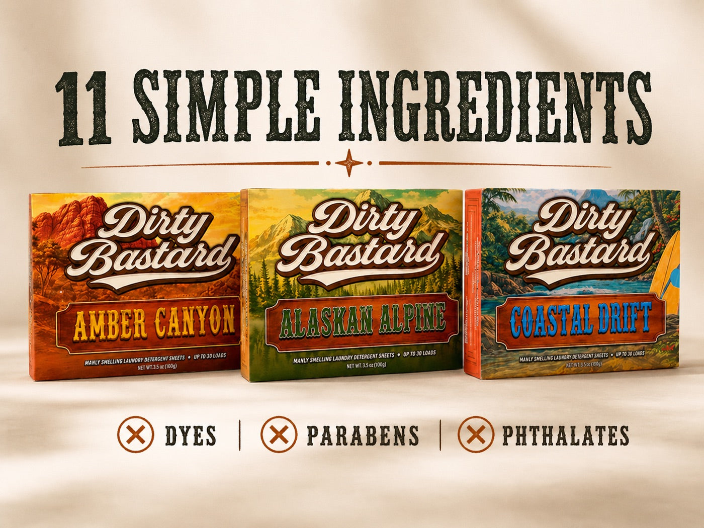 11 simple ingredients, no dyes, no parabens, no phthalates, across the three Dirty Bastard scents