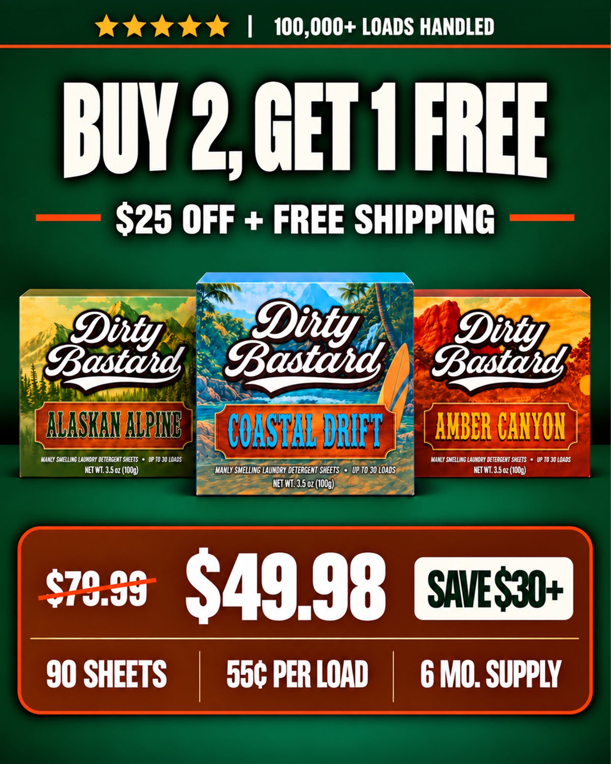 Buy 2, get 1 free. $25 off plus free shipping. All three Dirty Bastard scents, 90 sheets, $49.98.